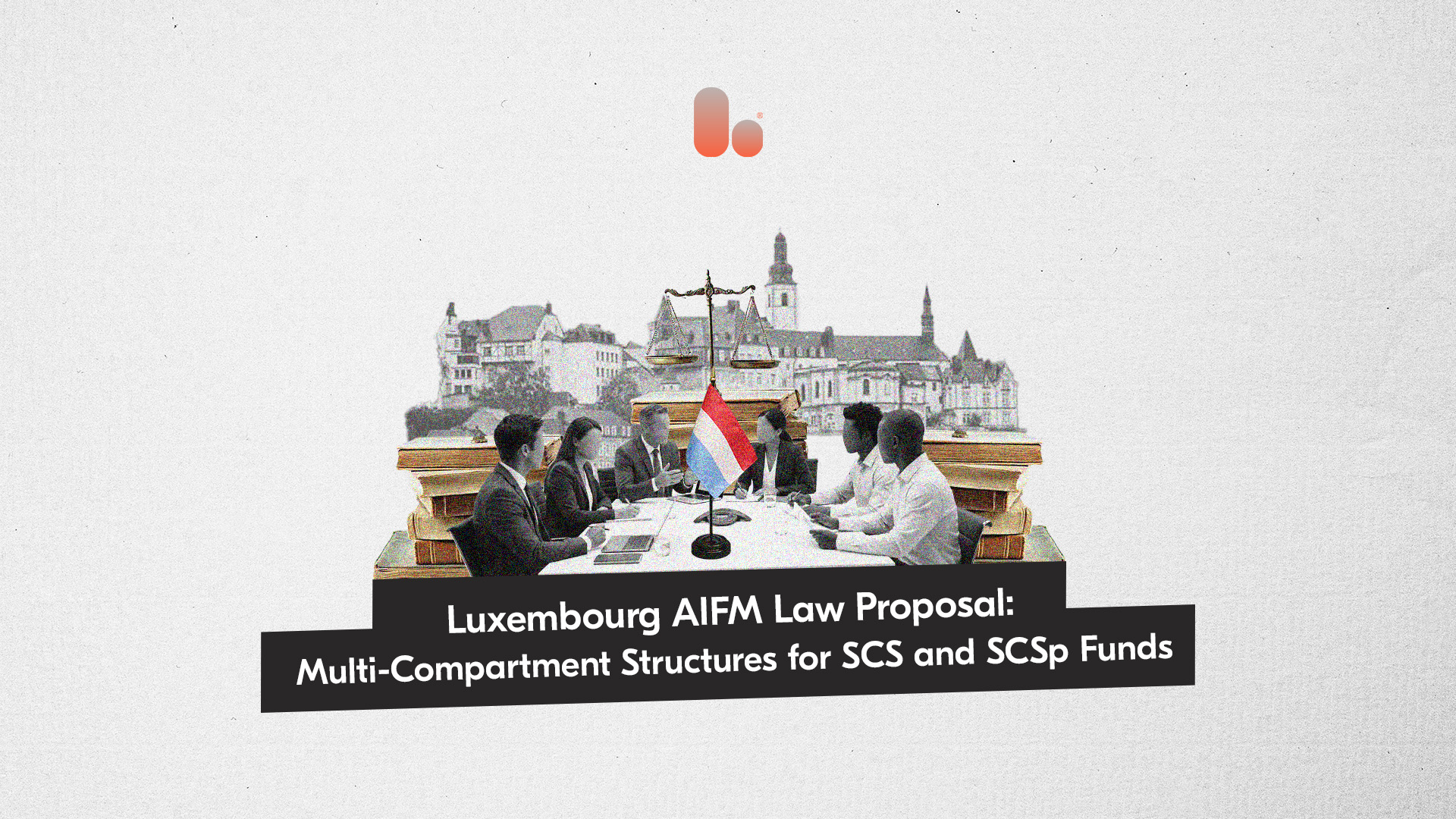 Luxembourg AIFM Proposal: SCS and SCSp Compartments