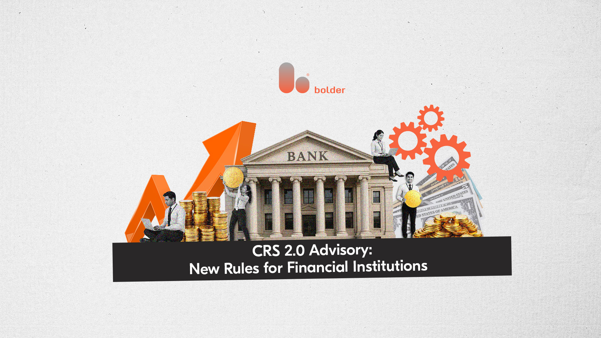 CRS 2.0: New Rules for Financial Institutions | Bolder Group