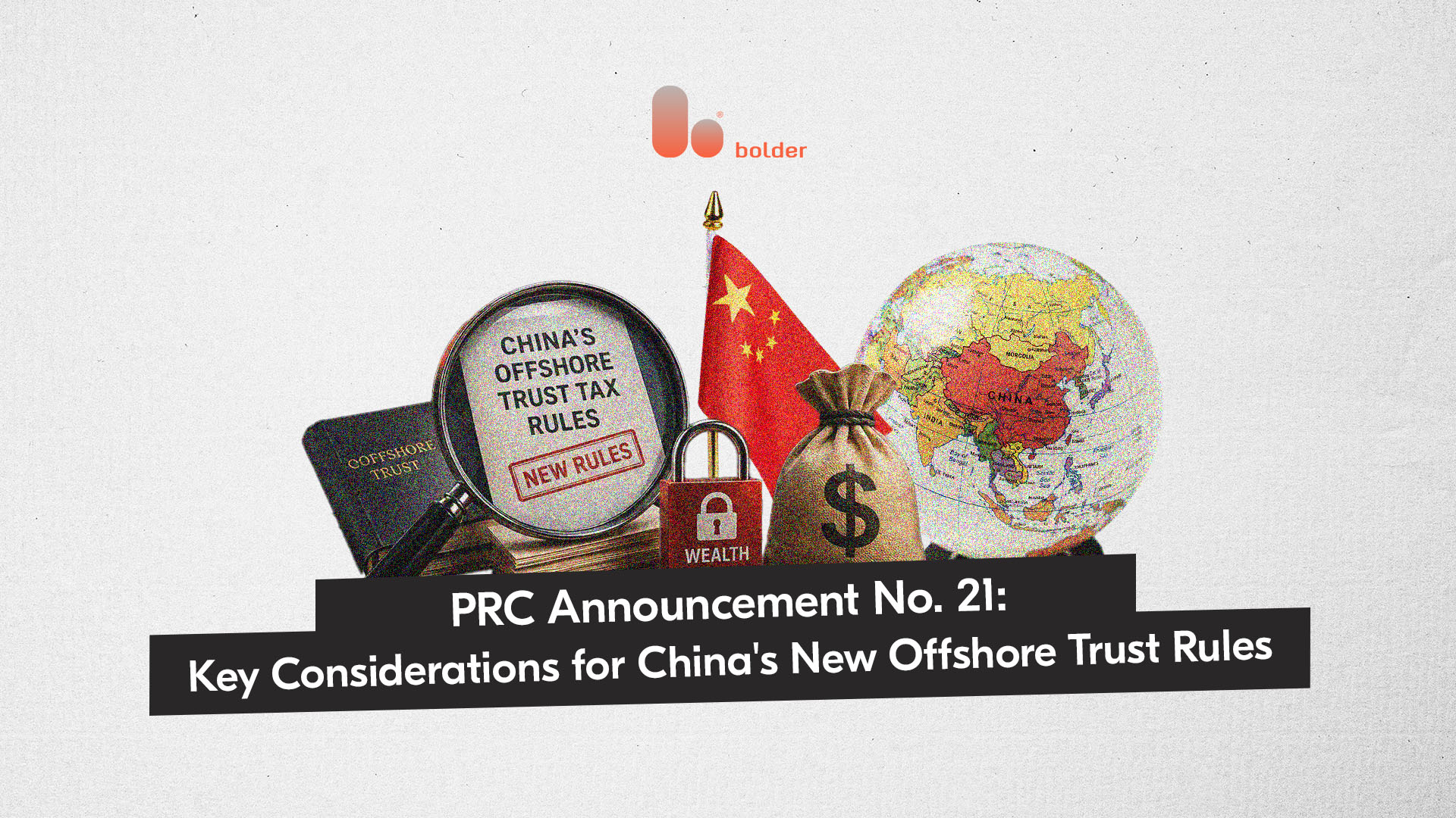 PRC Announcement No. 21: Key Considerations for China's New Offshore Trust Rules